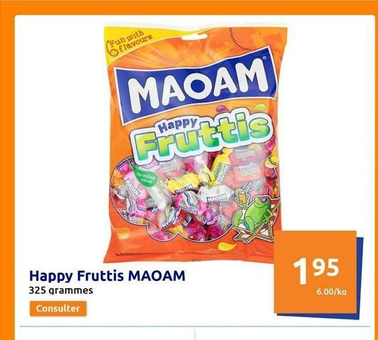 Fun with Oflavours  MAOAM Fruttis  MADAM  no will dort  ORGAN  Happy Fruttis MAOAM  325 grammes  Consulter  MROAK  BERGAN  Mich  195  6.00/kg  