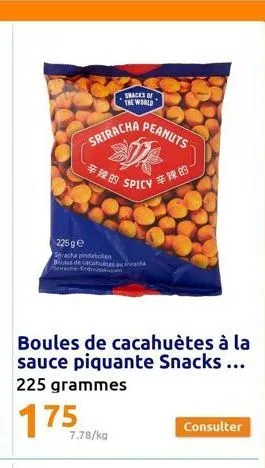 sriracha  snacks of  the world  辛辣的  225 ge  sriracha pindabollen  boules de cacahuesc  7.78/kg  peanuts  spicy  辛辣的  consulter 