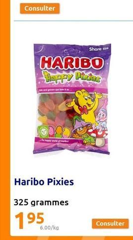 Consulter  Haribo Pixies  325 grammes  195  HARIBO Happy Pides  and p  6.00/kg  Share sire  Consulter  