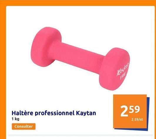 Haltère professionnel Kaytan  1 kg  Consulter  259  2.59/st  