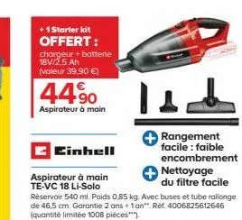 +1 starter kit offert: chargeur + batterie 18v/2,5 ah (valeur 39,90 €)  44.90  aspirateur à main  einhell  aspirateur à main  te-vc 18 li-solo  réservoir 540 ml. poids 0,85 kg. avec buses et tube rall