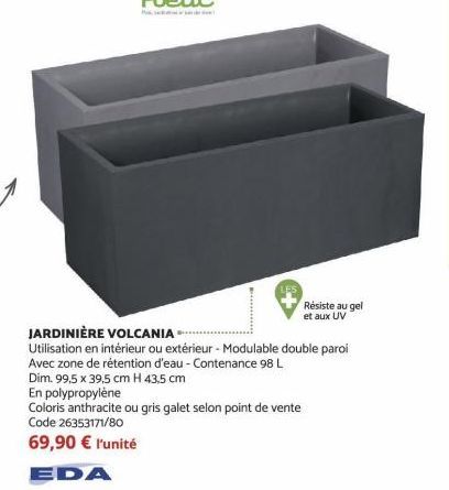 Résiste au gel et aux UV  JARDINIÈRE VOLCANIA  Utilisation en intérieur ou extérieur - Modulable double paroi Avec zone de rétention d'eau - Contenance 98 L  Dim. 99,5 x 39,5 cm H 43,5 cm  En polyprop