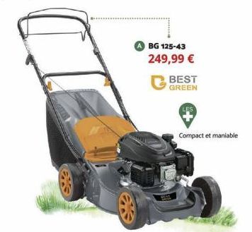 BG 125-43 249,99 €  C  BEST GREEN  Compact et maniable 