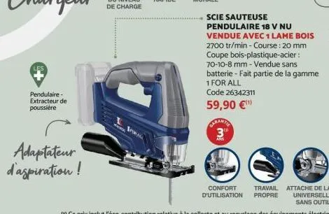 pendulaire - extracteur de poussière  adaptateur d'aspiration!  bron  carantie 3⁰⁰  scie sauteuse pendulaire 18 v nu vendue avec 1 lame bois 2700 tr/min - course: 20 mm coupe bois-plastique-acier : 70