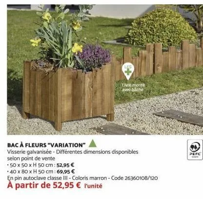 livre monte avec bache  bac à fleurs "variation"  visserie galvanisée - différentes dimensions disponibles  selon point de vente  *50 x 50 x h 50 cm: 52,95 €  *40 x 80 x h 50 cm: 69,95 €  en pin autoc