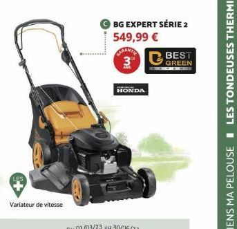 Variateur de vitesse  BG EXPERT SÉRIE 2 549,99 € CARANTIE 3⁰⁰  ww  HONDA  BEST GREEN  **** 