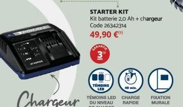 STARTER KIT  Kit batterie 2,0 Ah + chargeur Code 26342314  49,90 €¹  CARANTE 3⁰⁰  TÉMOINS LED  TÉMOINS LED DU NIVEAU DE CHARGE  40 min.  CHARGE RAPIDE  FIXATION MURALE 