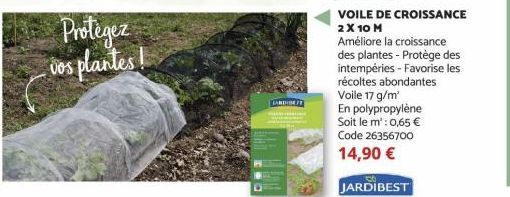 Protegez vos plantes!  JARDHET  VOILE DE CROISSANCE 2 X 10 M  Améliore la croissance des plantes - Protège des intempéries - Favorise les récoltes abondantes Voile 17 g/m²  En polypropylène Soit le m'