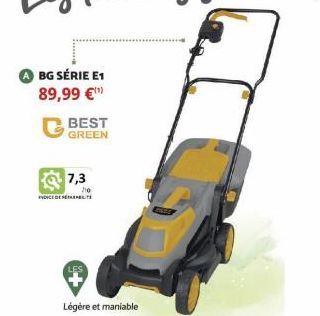 BG SÉRIE E1  89,99 €  C BEST  GREEN  7,3  210  INDICE DE REPARABLE  Légère et maniable 