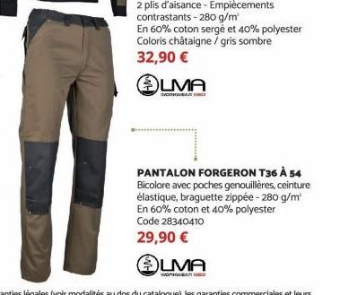 LMA  WORKWEA D  PANTALON FORGERON T36 À 54 Bicolore avec poches genouillères, ceinture élastique, braguette zippée - 280 g/m² En 60% coton et 40% polyester Code 28340410  29,90 €  LMA  WORKWEAR NED 