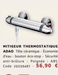 MITIGEUR THERMOSTATIQUE ADAO Tête céramique - Économie d'eau : bouton éco-stop - Sécurité anti-brûlure Poignée: ABS Code 25039487 - 56,90 € 