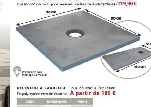 recoupable pour montage sur mesure  receveur à carreler pour douche à l'italienne  en polystyrène extrudé étanche - à partir de 109 €  90 cm  160 cm 