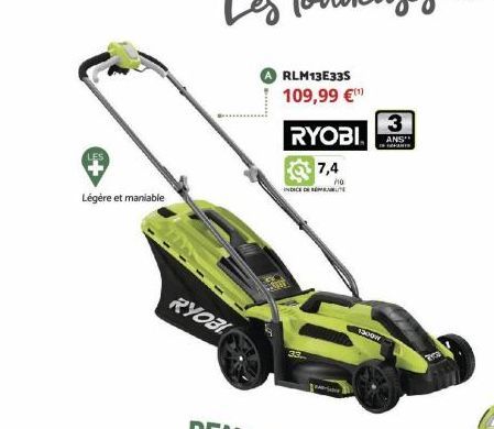 Légère et maniable  RYOBI  RYOBI  7,4  ho  INDICE DE RET  Dow  3  ANS GAMIS 