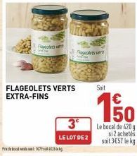 P  ges  FLAGEOLETS VERTS EXTRA-FINS  3⁰  LE LOT DE 2  Flagst  Soit  €  150  Le bocal de 420 g  si2 achetés soit 3€57 le kg 