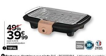 4999 3999  dont 0,30 € d'éco-participation TEFAL  2300w 10  Fabrique 