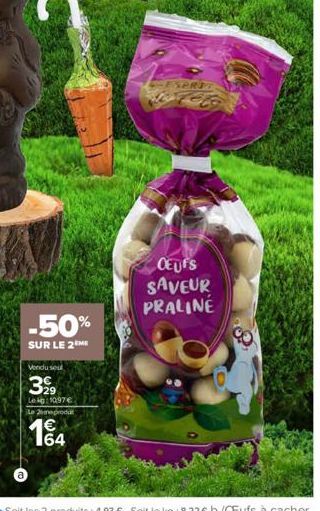 Vendu seu  399  Leg: 1097€ 2meprodu  -50%  SUR LE 2 ME  93  1€ 164  CESPRIT  OEUFS SAVEUR PRALINE 