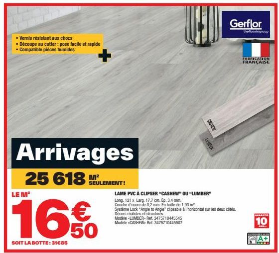 • Vernis résistant aux chocs  • Découpe au cutter: pose facile et rapide . Compatible pièces humides  Arrivages 25 618 M²  SEULEMENT!  LE M²  16€  50  SOIT LA BOTTE: 31€85  CASHEW  Modèle -LUMBER- Ref