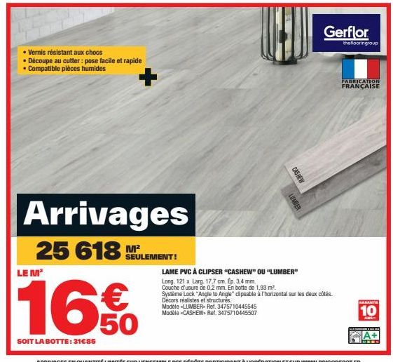 • Vernis résistant aux chocs  • Découpe au cutter: pose facile et rapide . Compatible pièces humides  Arrivages 25 618 M²  SEULEMENT!  LE M²  16€  50  SOIT LA BOTTE: 31€85  CASHEW  Modèle -LUMBER- Ref