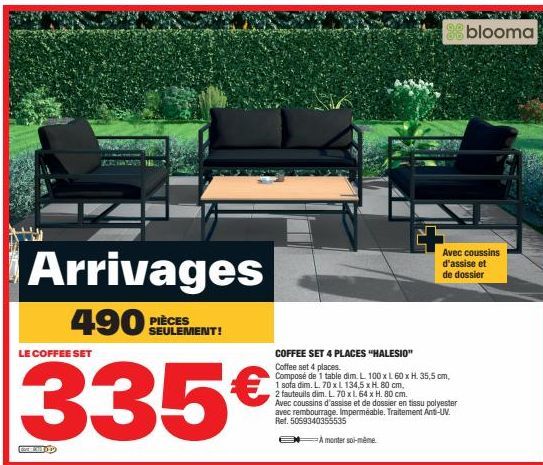 Arrivages 490 PS  SEULEMENT!  335€  LE COFFEE SET  100  COFFEE SET 4 PLACES "HALESIO" Coffee set 4 places.  Composé de 1 table dim. L 100 x L 60 x H. 35,5 cm, 1 sofa dim. L. 70 x L 134,5 x H. 80 cm,  