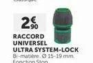 2€  raccord universel ultra system-lock  bi-matière. 15-19 mm fonction stop. 