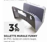 350  SELLETTE MURALE FUNNY En PVC. Existe en coloris taupe. vert et gris 