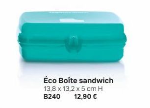 Éco Boîte sandwich 13,8 x 13,2 x 5 cm H B240 12,90 € 