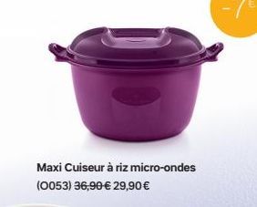 Maxi Cuiseur à riz micro-ondes (0053) 36,90 € 29,90 € 