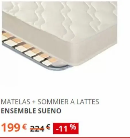 1101  matelas + sommier a lattes ensemble sueno  199 € 224€ -11% 