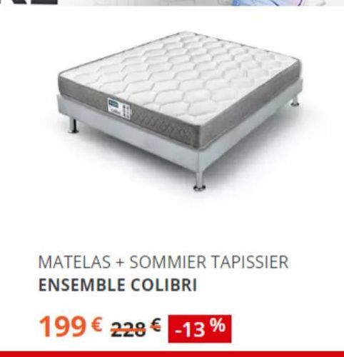 MATELAS + SOMMIER TAPISSIER ENSEMBLE COLIBRI  199€ 228€ -13% 