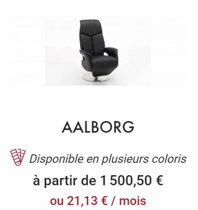 AALBORG  Disponible en plusieurs coloris à partir de 1 500,50 €  ou 21,13 € / mois  