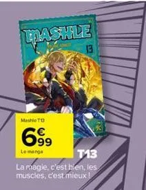 trashle  mashie to  699  le manga  t13  la magie, c'est bien, les muscles, c'est mieux !  13 