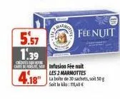 marmo  5.57 1.39  che  carte drets infusion fee mait  les 2 marmottes  4.18"borde 30 sachets, soit 50 g  40 €  fée nuit  