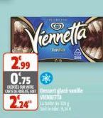 Viennetta  2.99  0.75 €  CREDES S CARTE DEFear Dessert glacé vanille VIENNETTA  224  S 