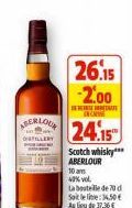 ABERLOUR  DISTILLERY  26.15 -2.00  INCISE  24.15  Scotch whisky*** ABERLOUR  10 a  43% vol.  La bouteille de 70 d Sateline: 34,50€ Au lieu de 37,36 € 