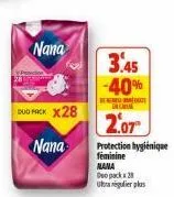 nana  duo fack x 28  nana  3.45 -40%  brug incare  2.07  protection bygiénique feminine nana deo pack 28 ultragerplas 