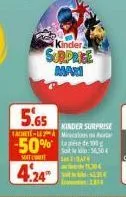 kinder,  surprise max  5.65  kinder surprise tachte-le mie  -50%  soft comite  4.24 