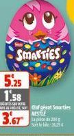 SMARTIES  NESTLE  la pace de 200 g Silk-355€  5.25  1.58  CAR IN Smarties  3.67" 