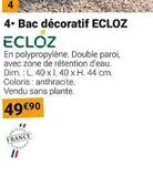 Bac decoratif ECLOZ  offre à 49,9€ sur Gamm vert