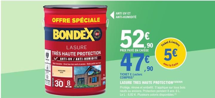 OFFRE SPÉCIALE  BONDEX 52€  LASURE TRÈS HAUTE PROTECTION  PRIX PAYÉ EN CAISSE  ANTI-UV / ANTI-HUMIDITÉ Italo-Direct bois neufs et anciens-Rends partu  NCOLORE  30 8  ANTI UV ET ANTI-HUMIDITÉ  P  TICKE