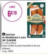 L'UNITE  6019  A Saucisse  de Montbéliard à cuire  IGP CLAVIERE  2x 150 g (300 g)  Autres variétés ou poids disponibles à des prix  Carn  SAUCISSES MONTBELIARD 