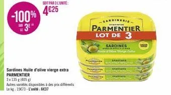 -100% 3⁰  soit par 3 l'unité:  4€25  sardines huile d'olive vierge extra parmentier  3x 135 g (405 g)  autres variétés disponibles à des prix différents le kg: 15€73-l'unité:6€37  p  sardinerie  #yati