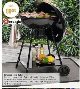 L'INITE  89 €90  Somagic  Barbecue boule DUBAI  Barbecue à charbon de bais-Cuve en acier emaille Dimensions: 357cm Avec un system d'aration et condrier-Couvercle de cuisson en acier maill 1 grille de 