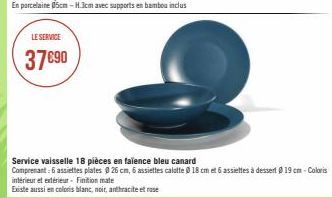 LE SERVICE  37€90  Service vaisselle 18 pièces en faïence bleu canard  Comprenant 6 assiettes plates 0 26 cm, 6 assiettes calotte 0 18 cm et 6 assiettes à dessert Ø 19 cm - Coloris  intérieur et extér