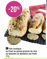 Pain nordique  ou Pavé au quinoa graines de chia ou épeautre ou épeautre aux fruits 400g 