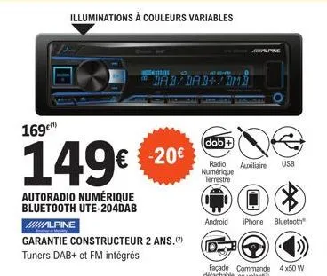 illuminations à couleurs variables  169€  149€ € -20€  autoradio numérique bluetooth ute-204dab  /////alpine  garantie constructeur 2 ans. (2) tuners dab+ et fm intégrés  dab/dab+/dmb  dab+  radio  nu