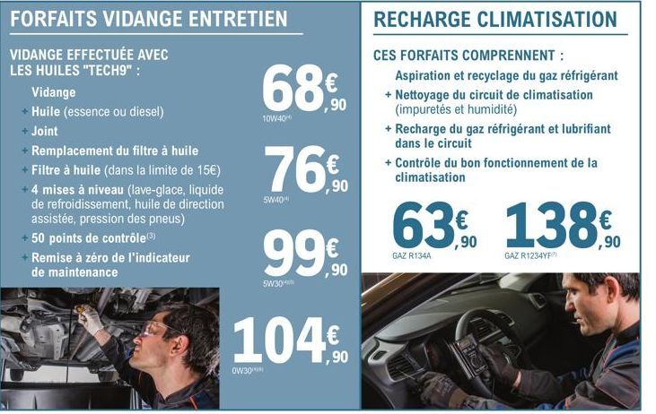 Vidange  Huile (essence ou diesel) Joint  Remplacement du filtre à huile  + Filtre à huile (dans la limite de 15€)  4 mises à niveau (lave-glace, liquide de refroidissement, huile de direction assisté