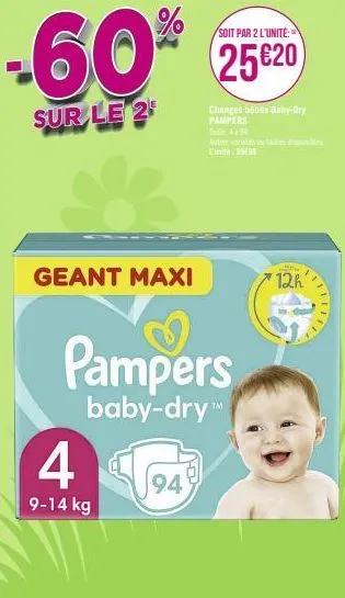 geant maxi  soit par 2 l'unité:  -60% 2520  sur le 2  4  9-14 kg  94  pampers  baby-dry™  changes bébés baby-dry pampers taille 4454 l'unità 35499  12h  1 