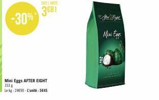 Mini Eggs AFTER EIGHT 153 g Le kg: 2490-L'unité:5645  Mini Egg 