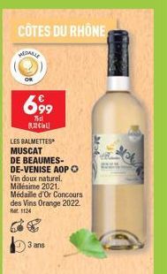 CÔTES DU RHÔNE  MEDALLE  OR  699  万以  ARCHU  LES BALMETTES  MUSCAT  DE BEAUMES-DE-VENISE AOP Ⓒ Vin doux naturel. Millésime 2021. Médaille d'Or Concours des Vins Orange 2022. Ret 1124  3 ans 