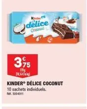 395  170 danc  delice  onea  kinder délice coconut  10 sachets individuels. rt5004011 